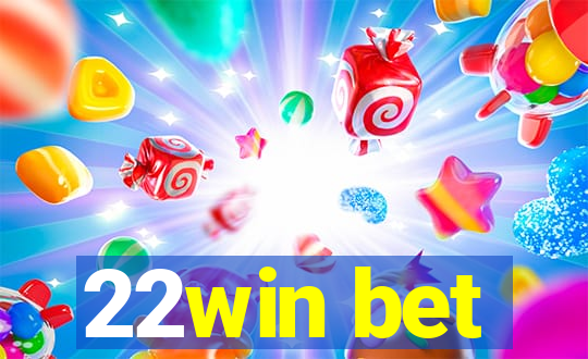 22win bet